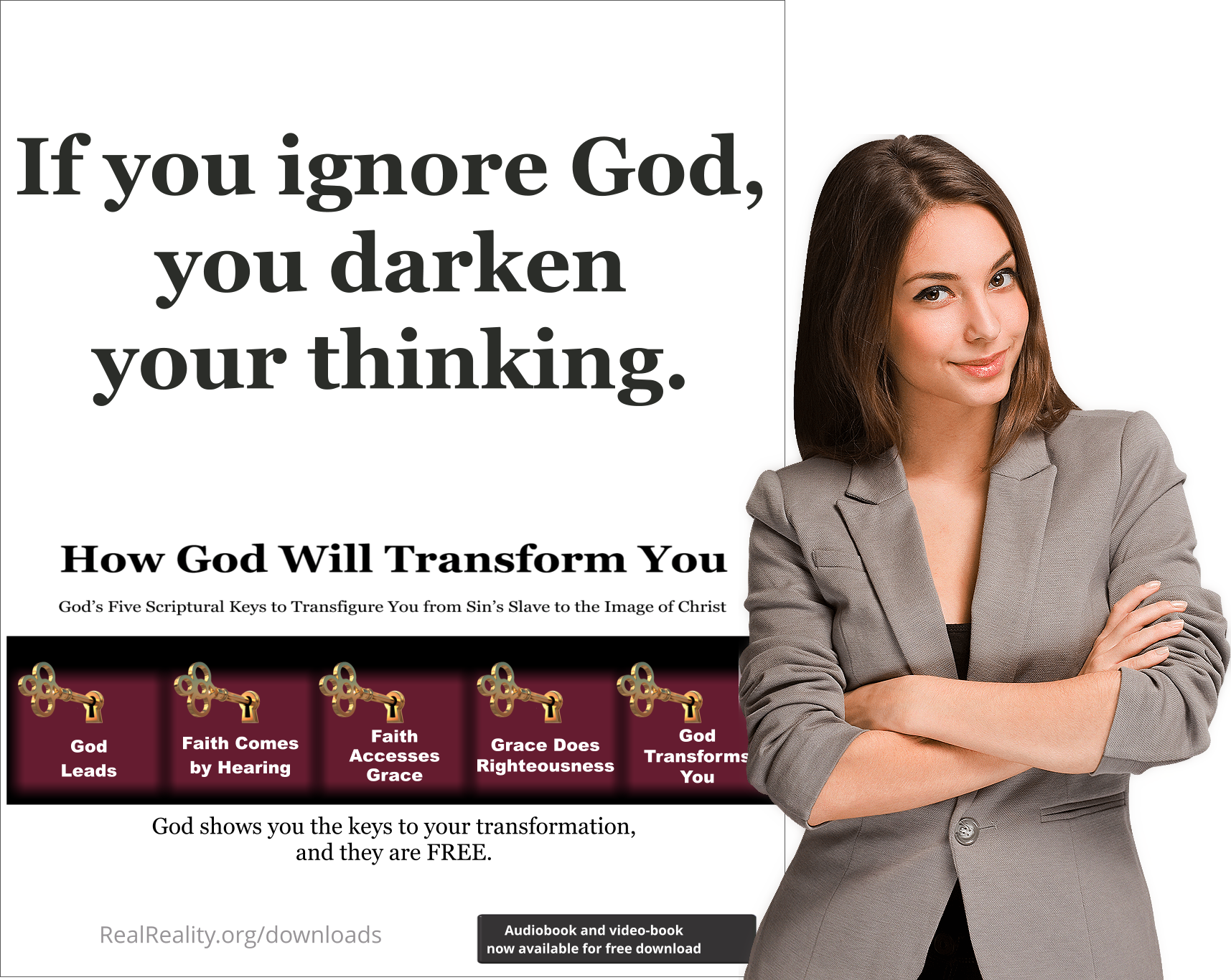 If you ignore God, you darken your thinking.