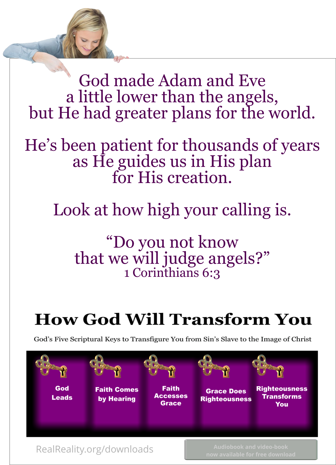 God made Adam and Eve a little lower than the angels, but He had greater plans for the world.