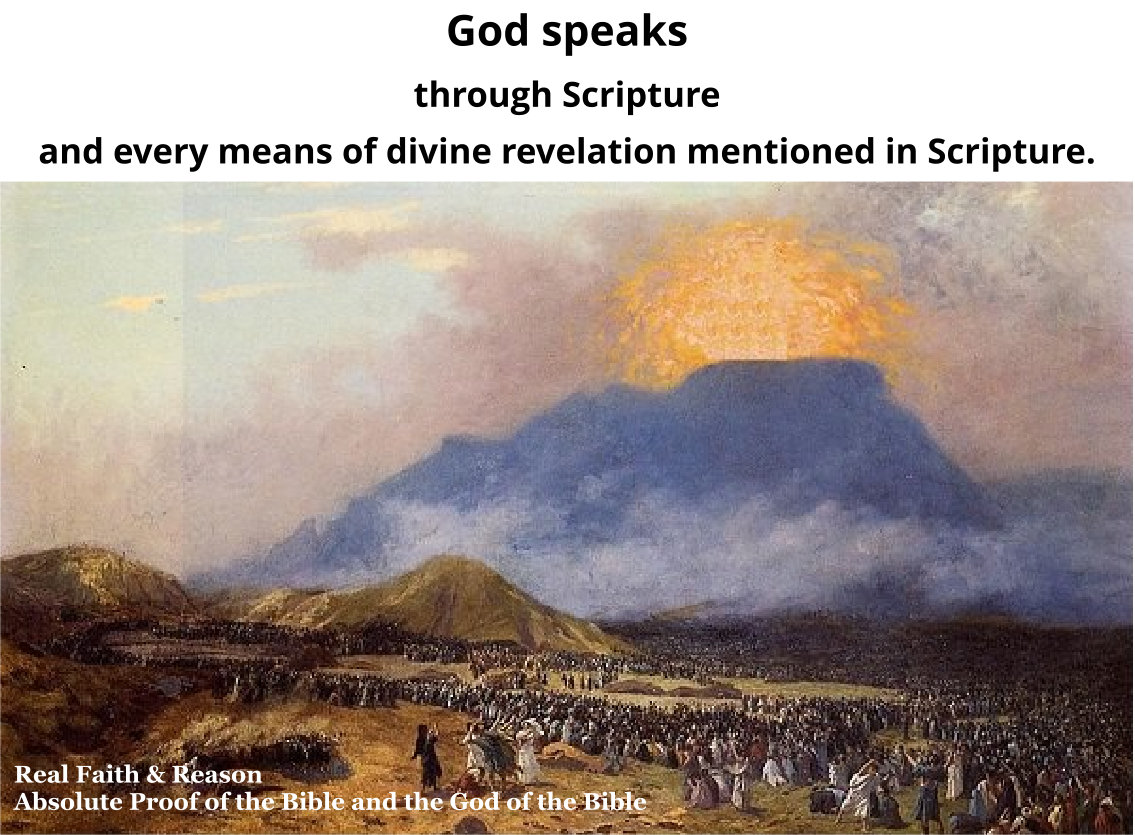 God speaks through Scripture and every means of divine revelation mentioned in Scripture.