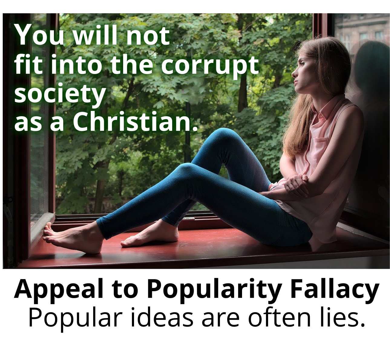 You will not fit into the corrupt society as a Christian.