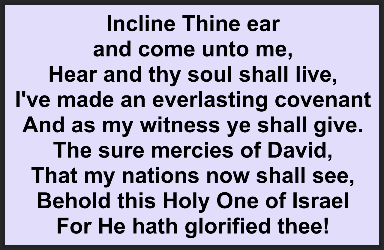 Incline Thine ear and come unto Me, 