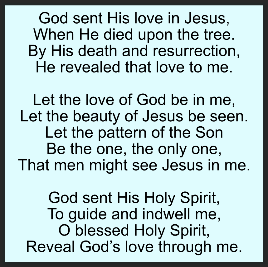 LET THE LOVE OF GOD BE IN ME