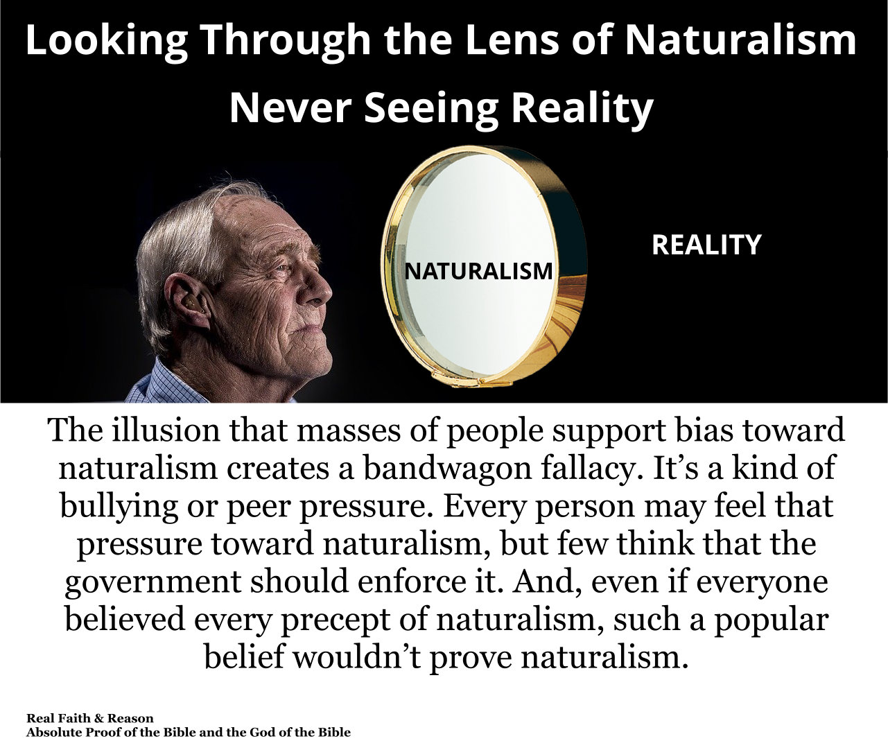If you look through the lens of naturalism, you will never see reality.