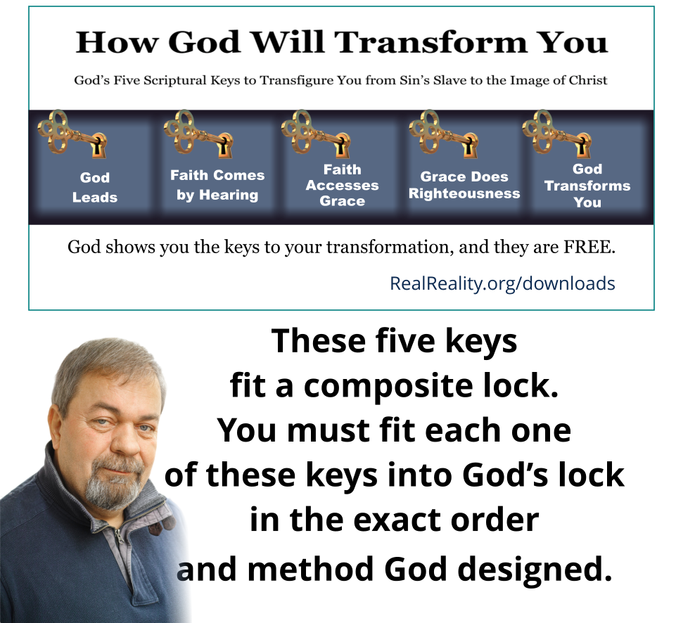 God has an exact method with exact keys or steps that must be used in His exact order the way He designed them to be used.