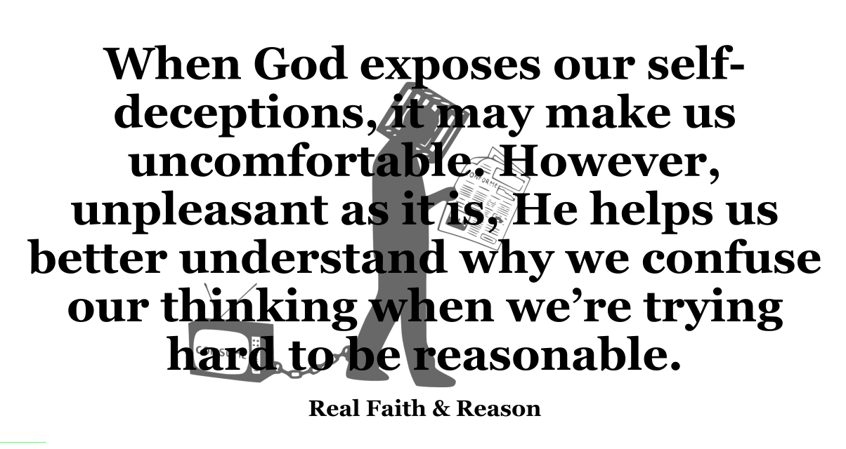 When God exposes our self-deceptions, it may make us uncomfortable.