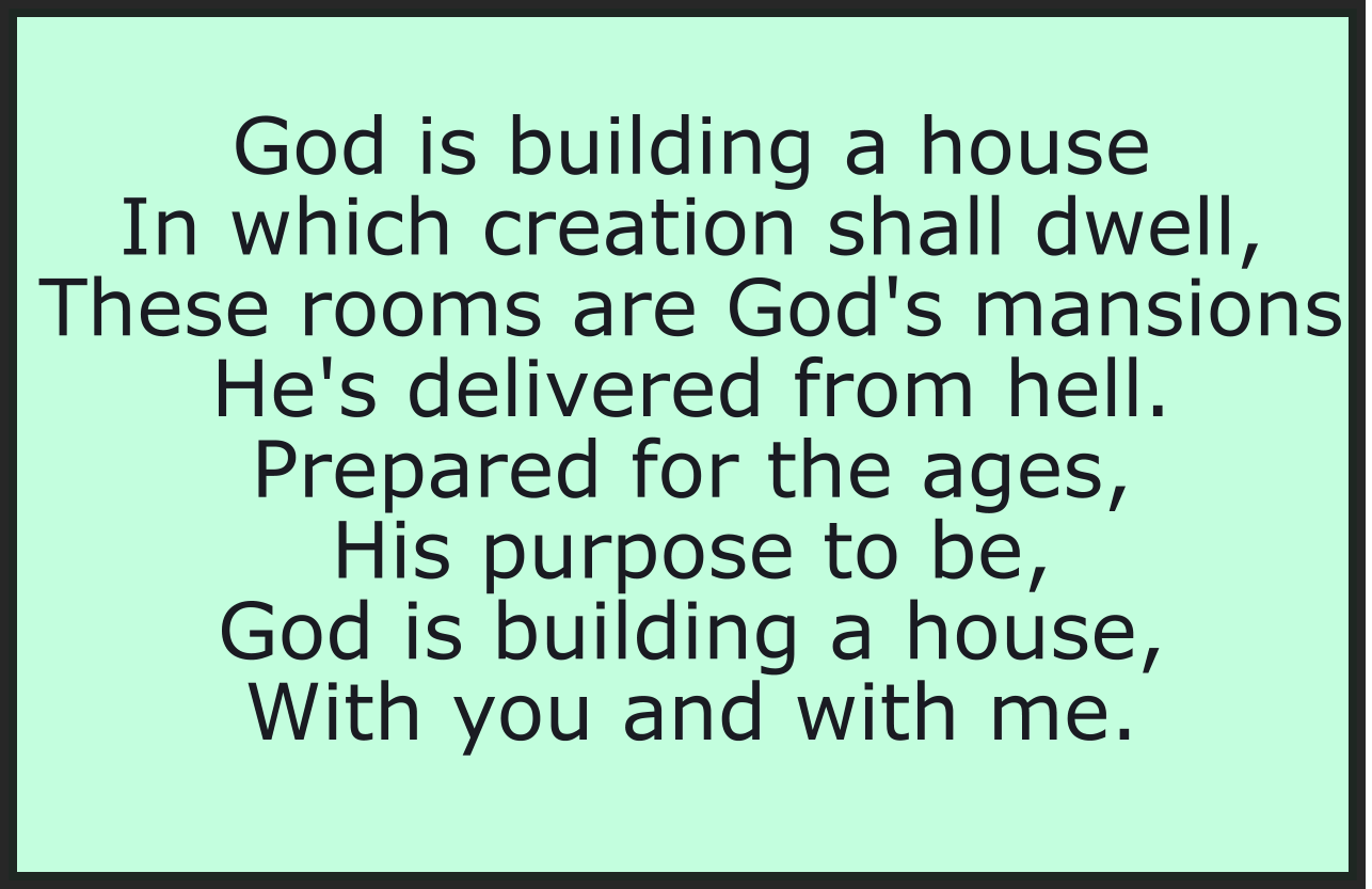 God Is Building A House