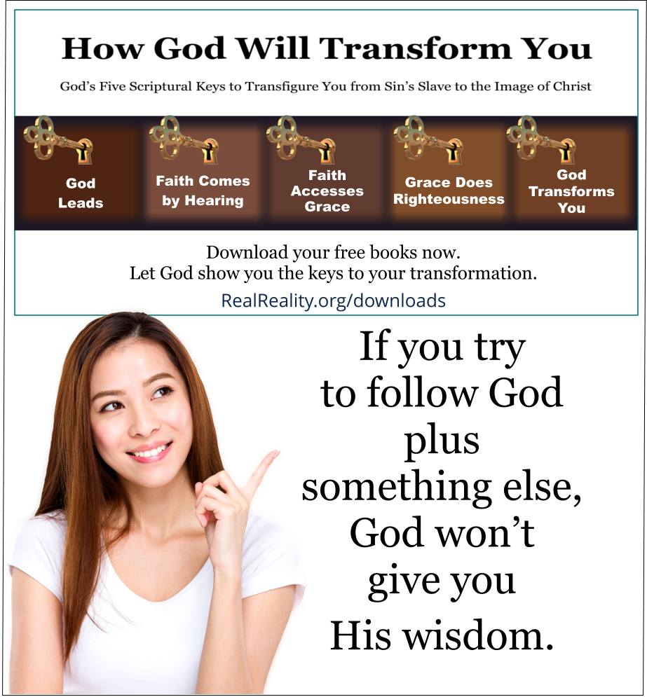 If you try to follow God plus something else, God won’t give you His wisdom. 