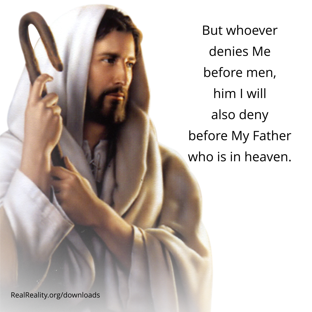 Christ will deny whoever denies Him before others.