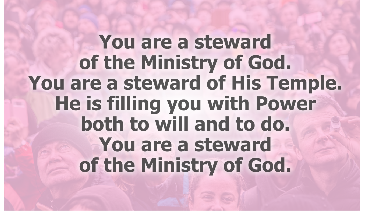 I am a steward of the Ministry of God. 