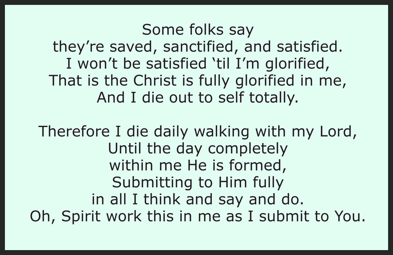 Some folks say they’re saved, sanctified, and satisfied.