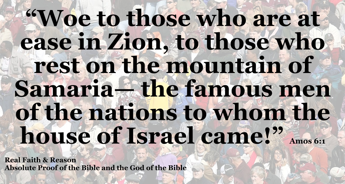 Woe to those who are at ease in Zion.