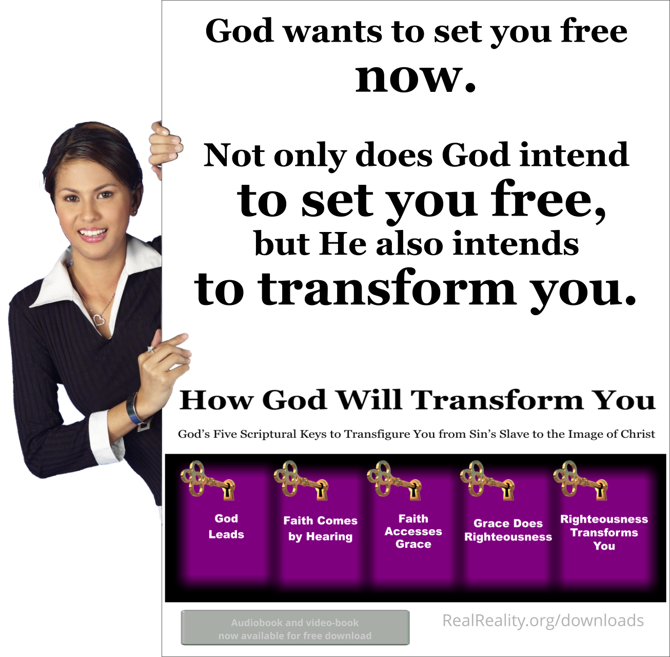 God wants to set you free now. Not only does God intend to set you free, but He also intends to transform you.