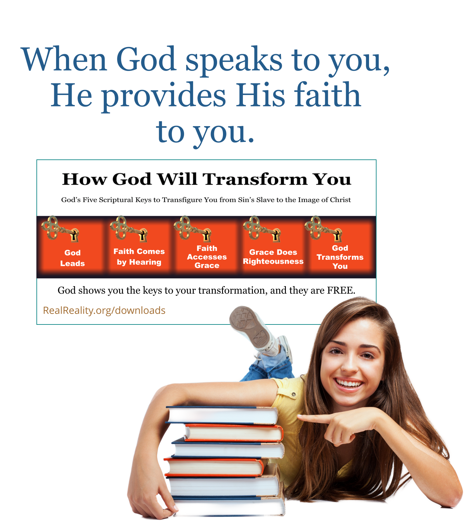 When God speaks to you, He provides His faith to you.