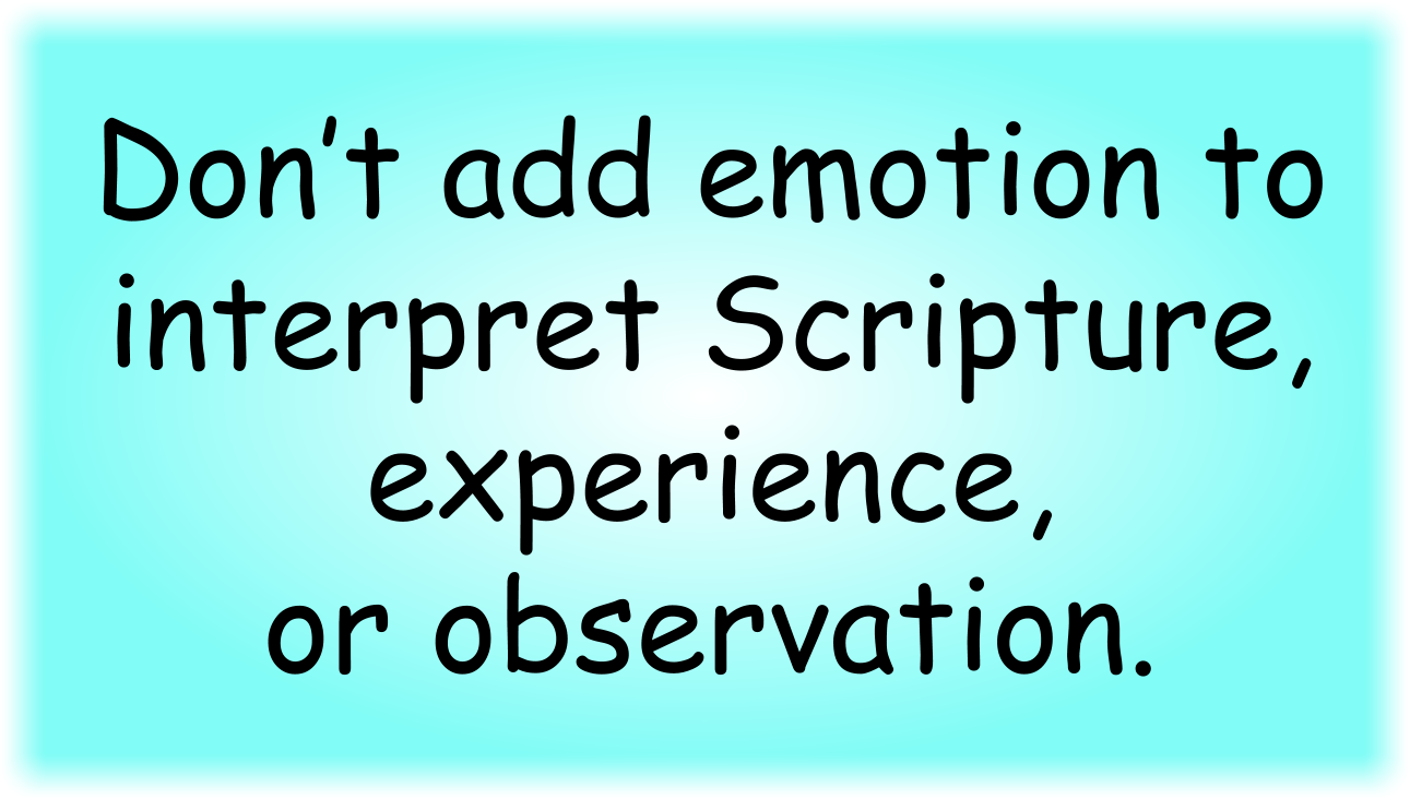 The appeal to emotion fallacy uses emotion to add fantasy to observation and calls the combination of fantasy and observation “evidence.”