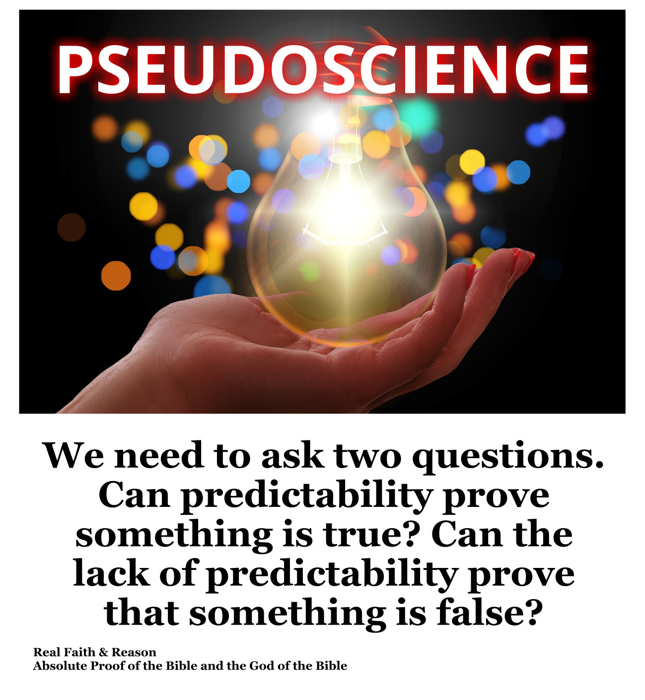 Predictability can’t prove anything true, and the lack of predictability can’t prove anything false.
