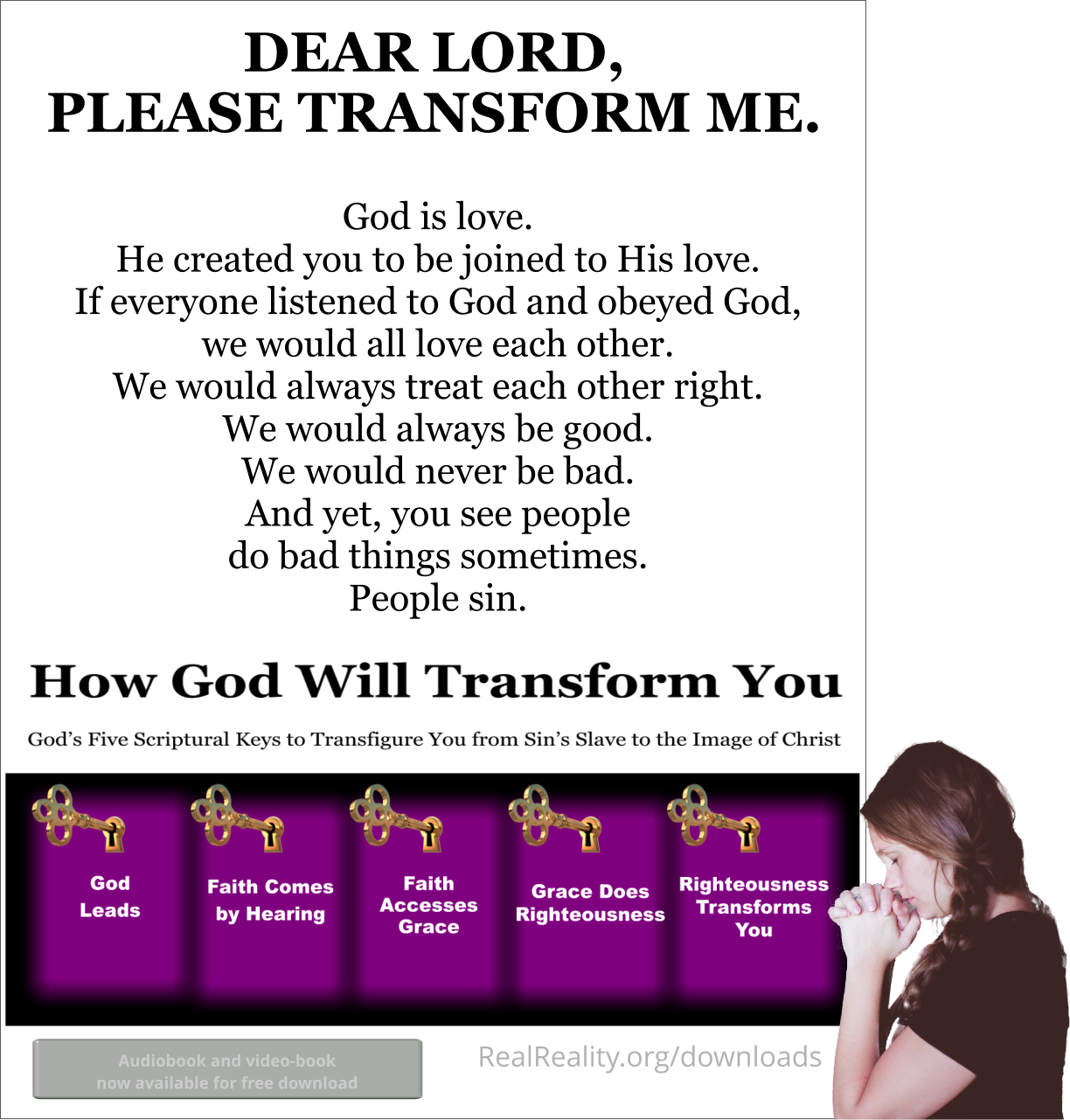 Dear Lord, please transform me. God is love. He created you to be joined to His love.