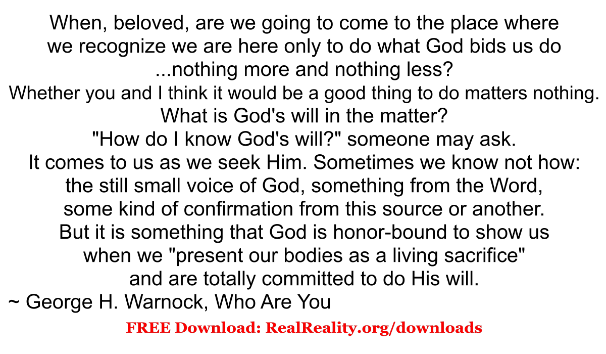 We Are Here Only To Do What God Bids Us Do.