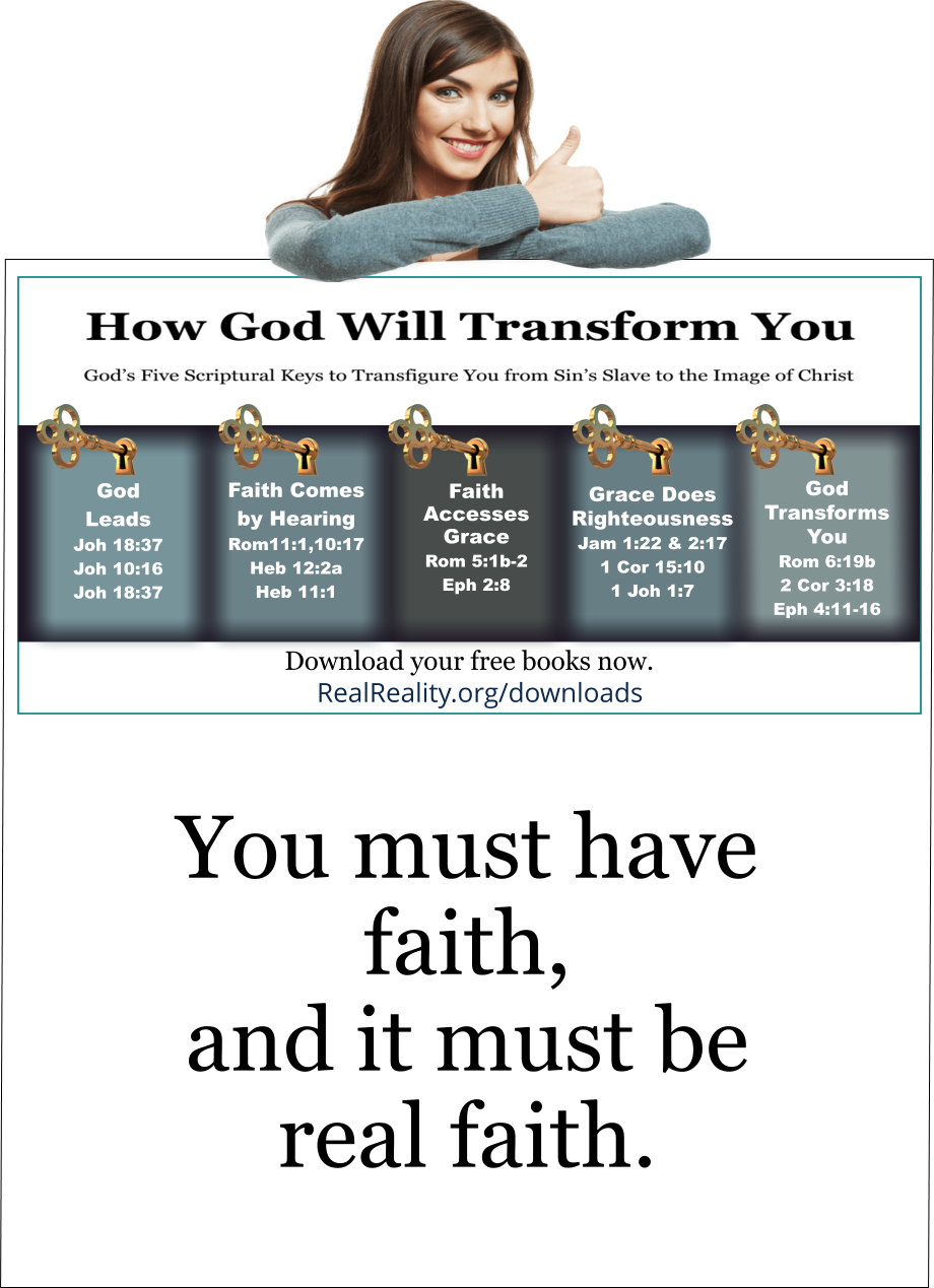 You must have faith, and it must be real faith.