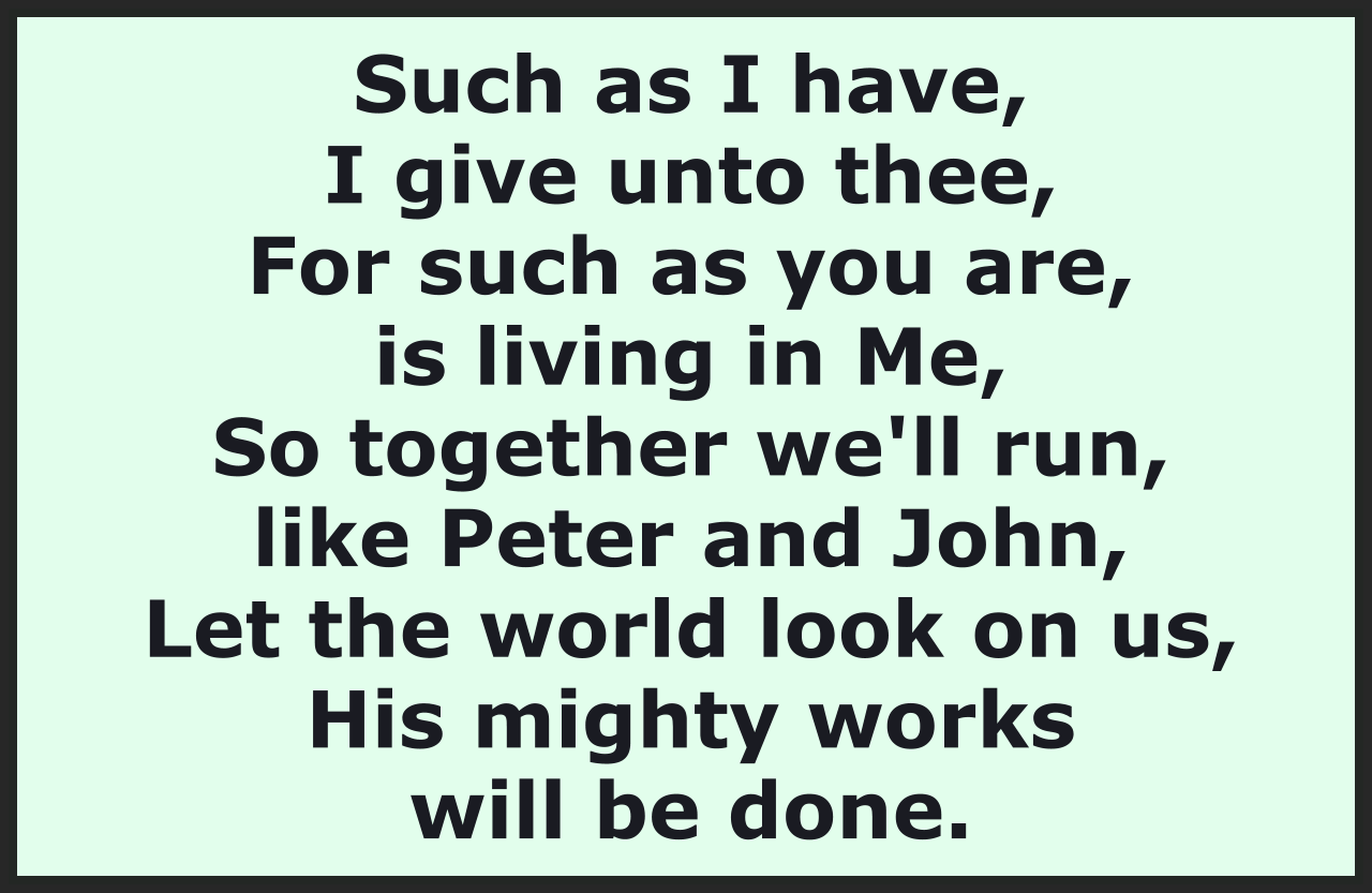 Such As I Have I Give Unto Thee