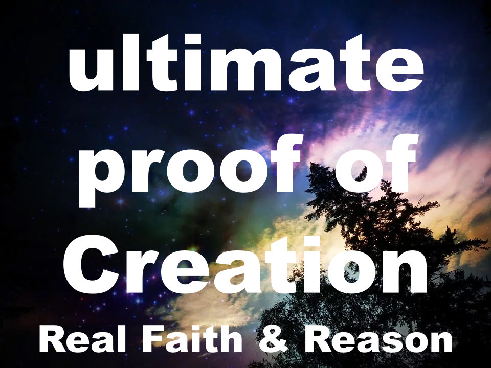 What is the ultimate proof of creation? It’s the fact that God reveals the fact that He created the heavens and the earth. 