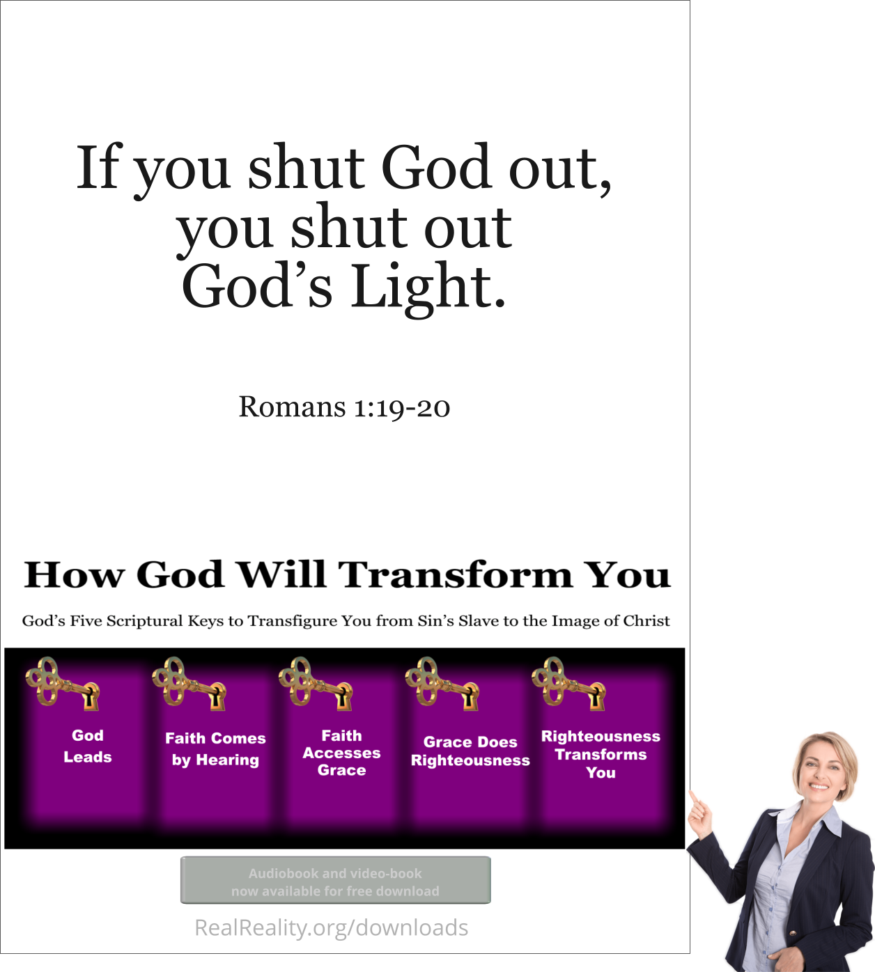 If you shut God out, you shut out God’s Light.