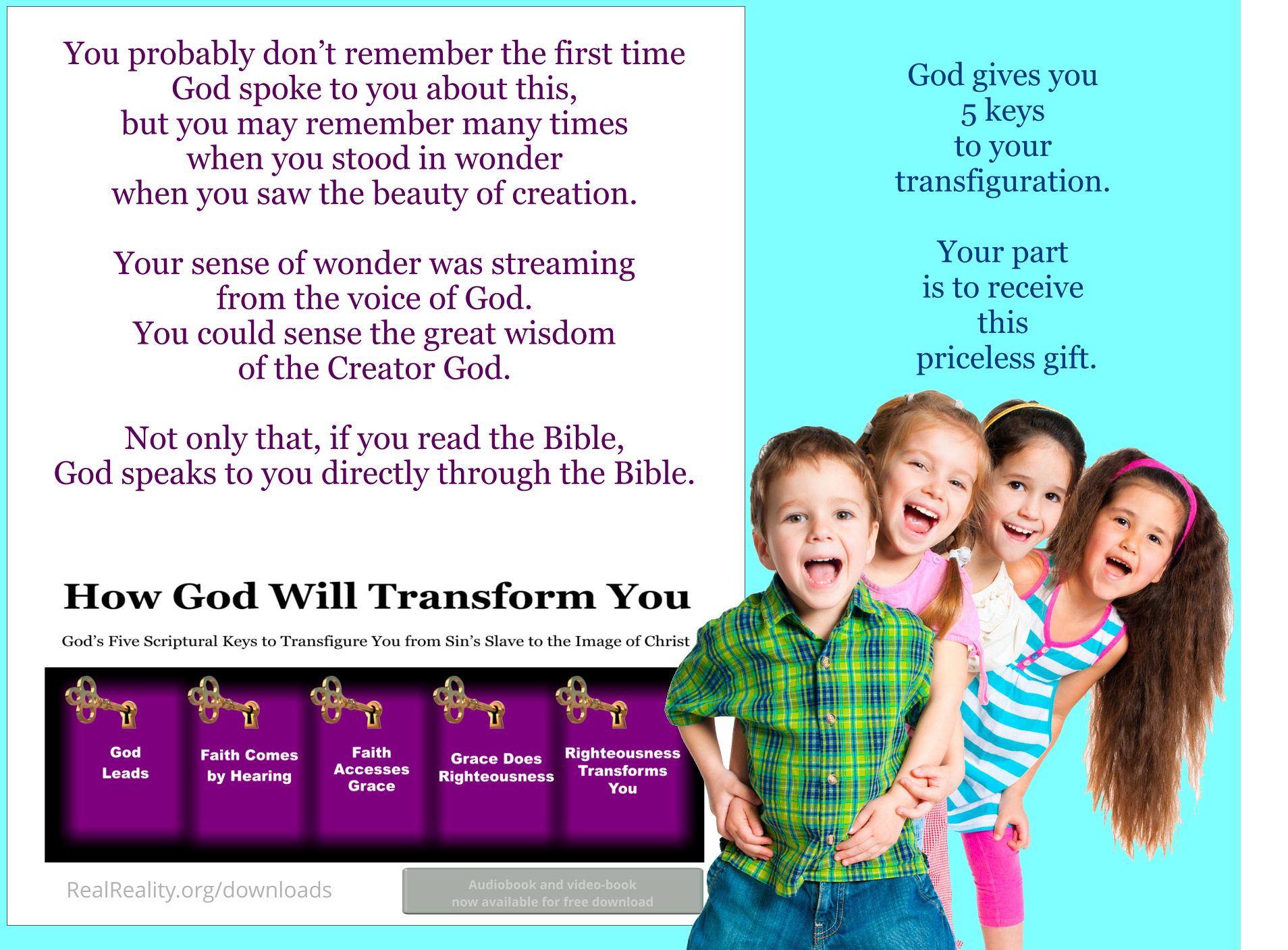 You saw the beauty of creation. Your sense of wonder was streaming from the voice of God. You could sense the great wisdom of the Creator God.