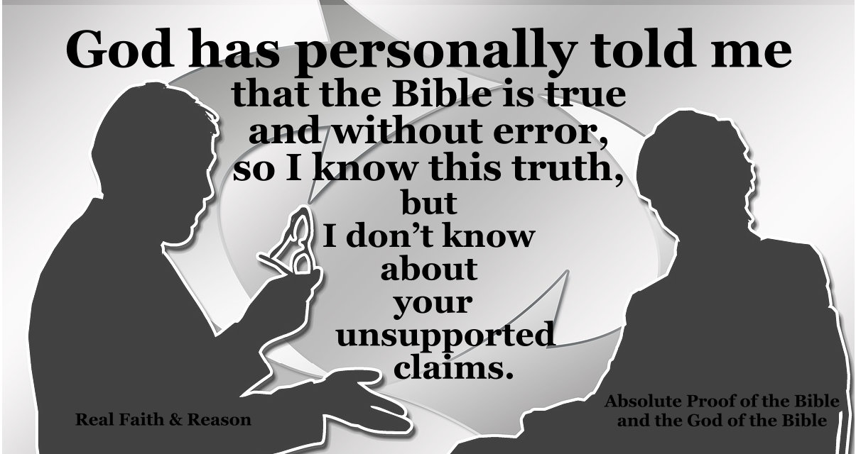 God has personally told me the Bible is true and without error so I know this truth.