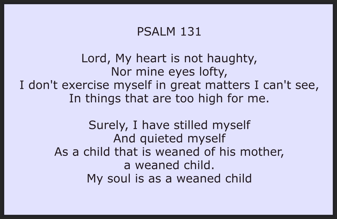 Lord, My heart is not haughty, Nor mine eyes lofty