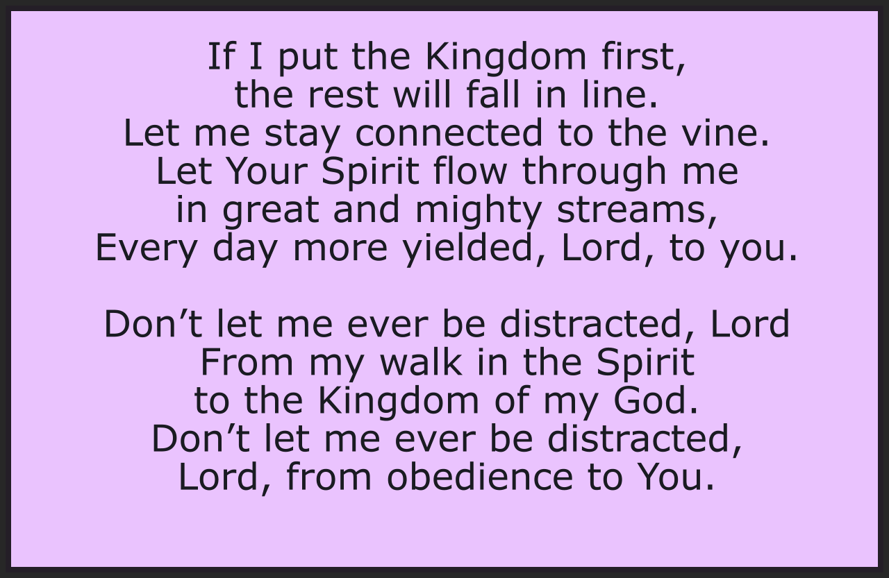 DON’T LET ME EVER BE DISTRACTED, LORD