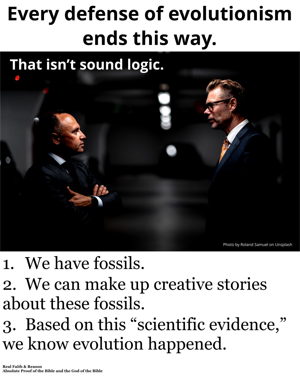 Every defense of evolution ends in unsound logic.