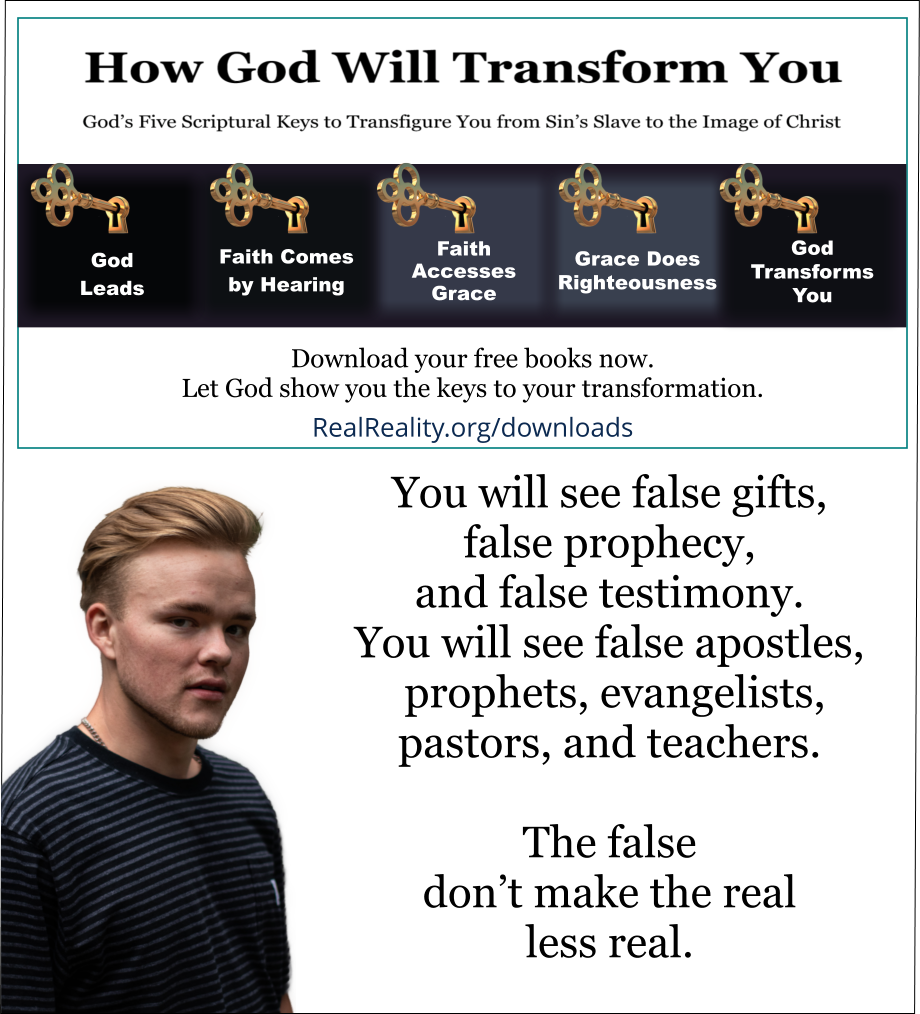 You will see false gifts, false prophecy, and false testimony. You will see false apostles, prophets, evangelists, pastors, and teachers. 
(Quote from https://realreality.org/downloads/how-god-will-transform-you/)

The false can't negate the real.