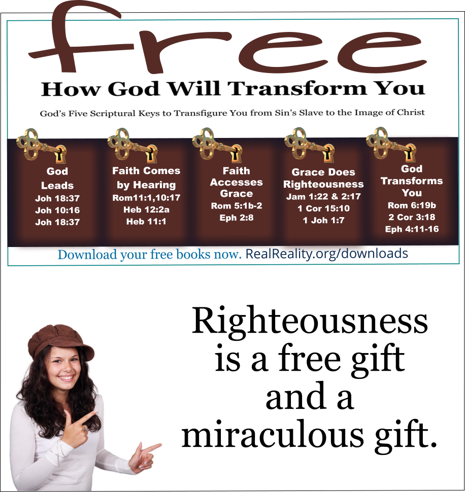 Righteousness is a free and miraculous gift. 