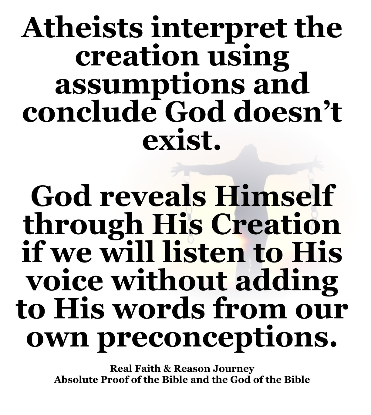 Atheists interpret creation using assumptions, but God reveals Himself through His creation.