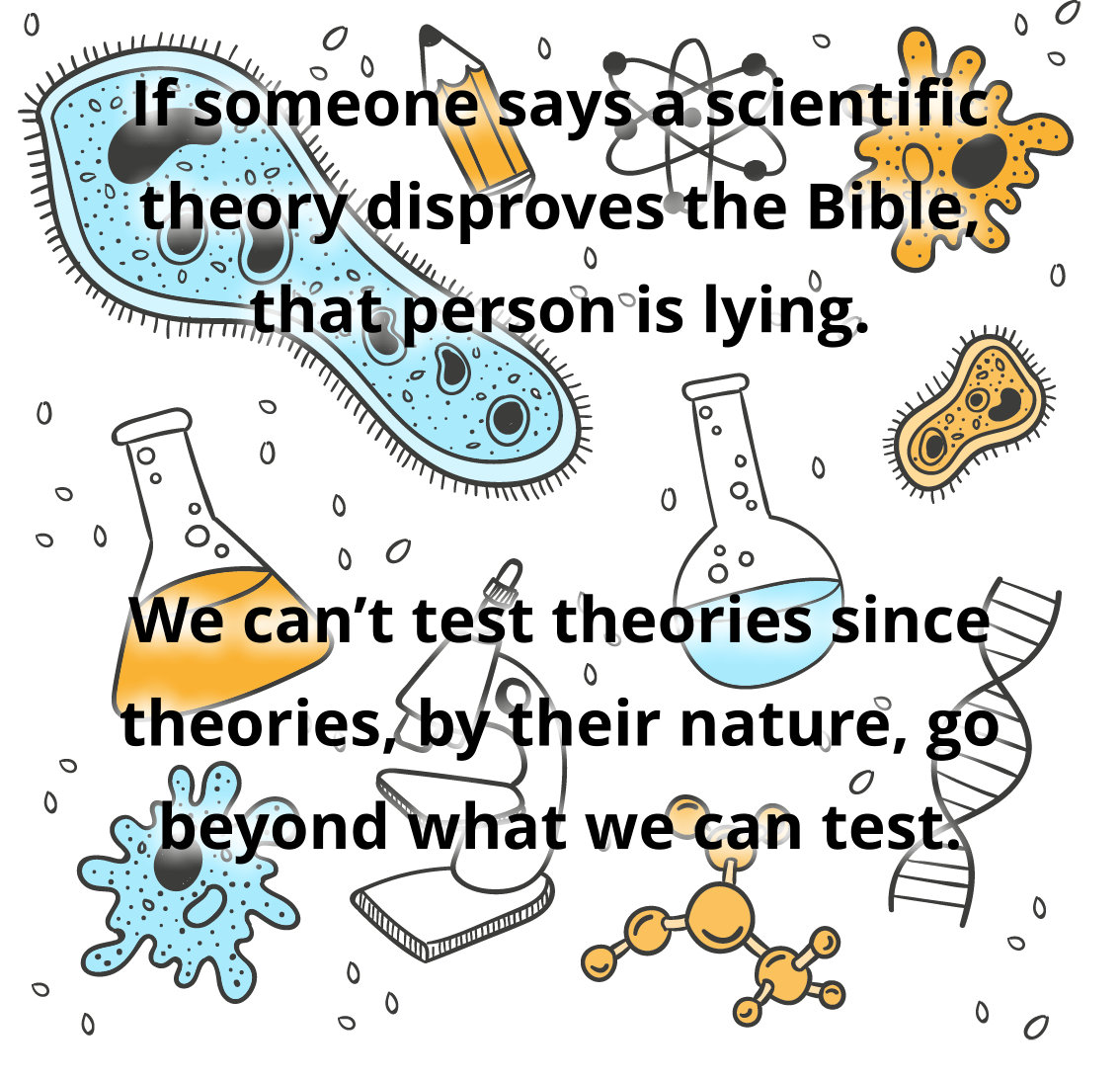 If someone says a scientific theory disproves the Bible, that person is lying.