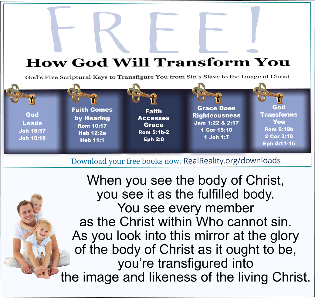 When you see the body of Christ, you see it as the fulfilled body with every member as the Christ within.