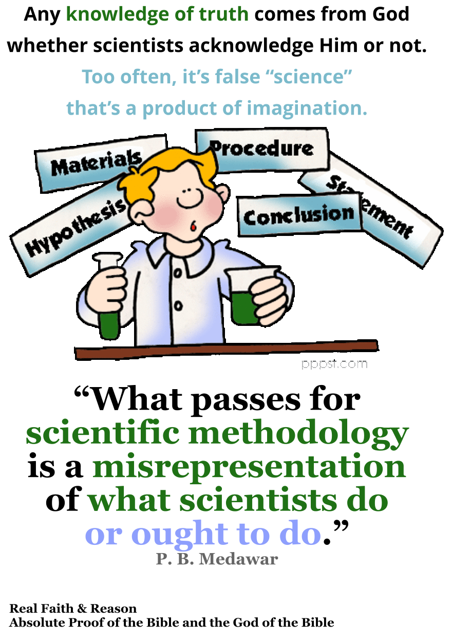 Any knowledge of truth comes from God whether scientists acknowledge Him or not.