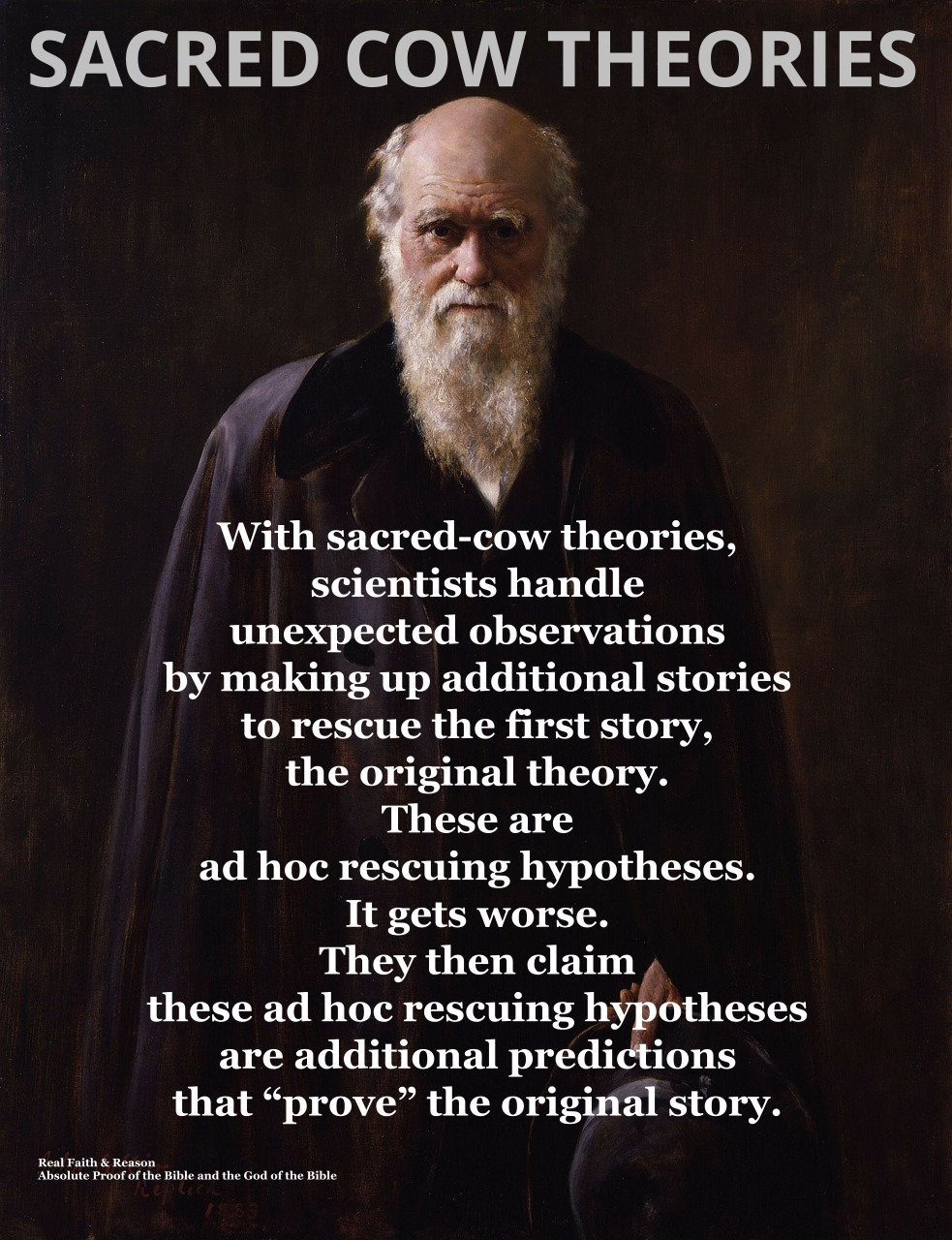 With sacred-cow theories, scientists handle unexpected observations by making up additional stories to rescue the first story.