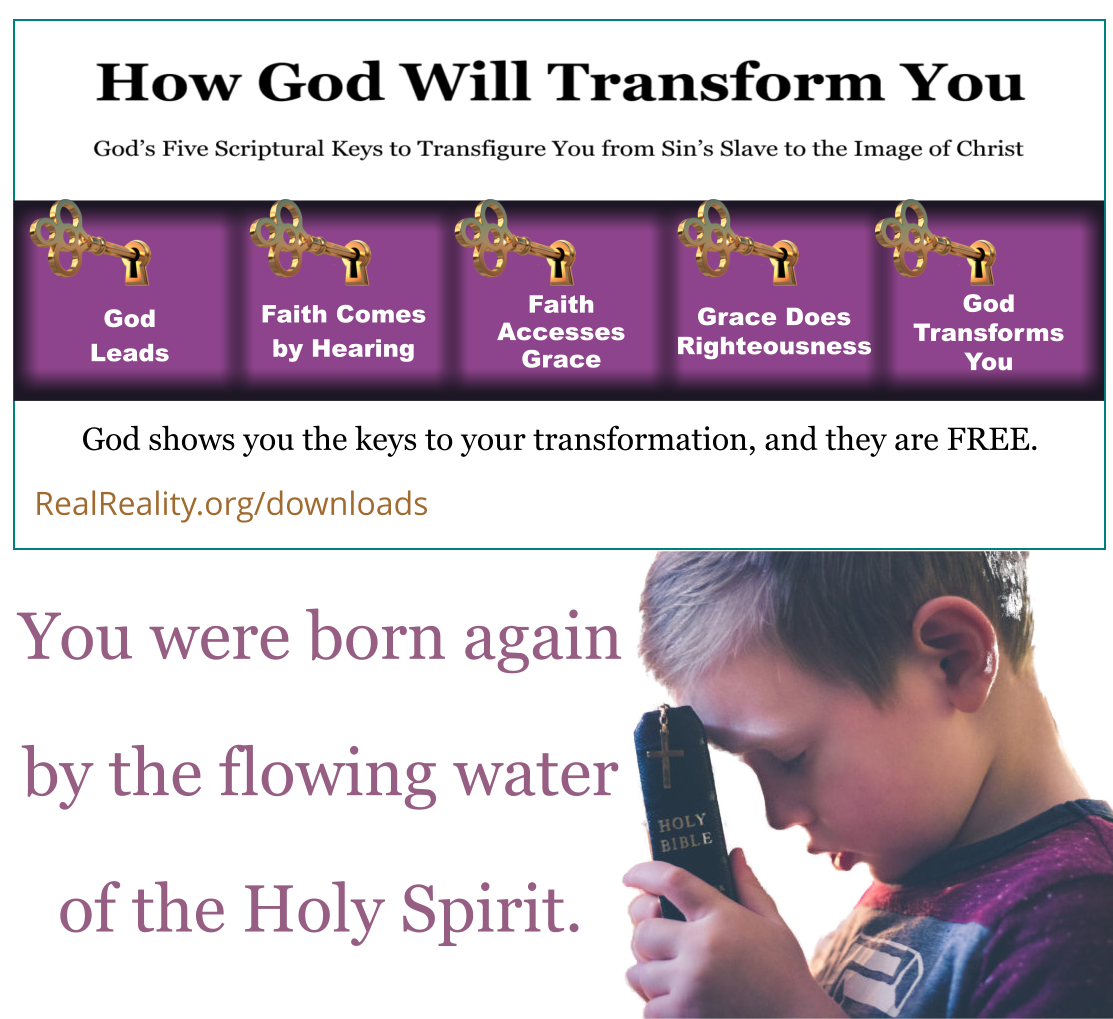 You were born again by the flowing water of the Holy Spirit.