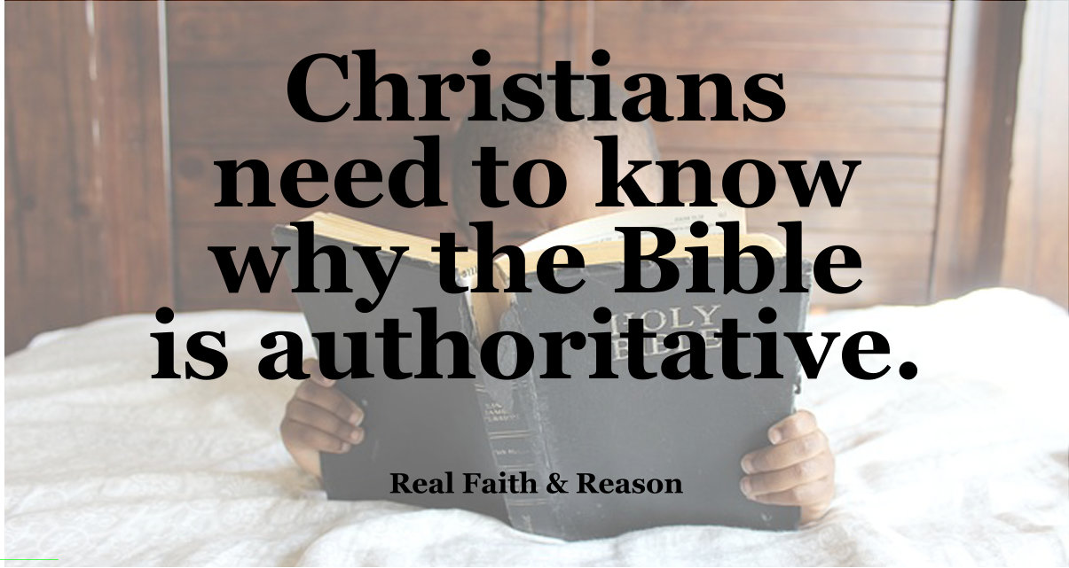 Christians need to know why the Bible is authoritative.
