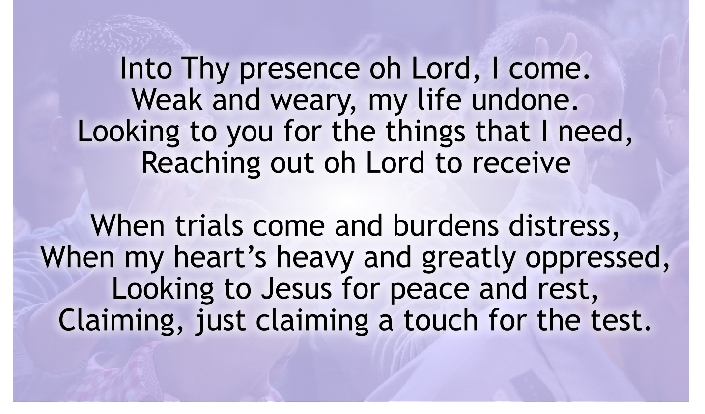 Just to have a touch Lord, from you.