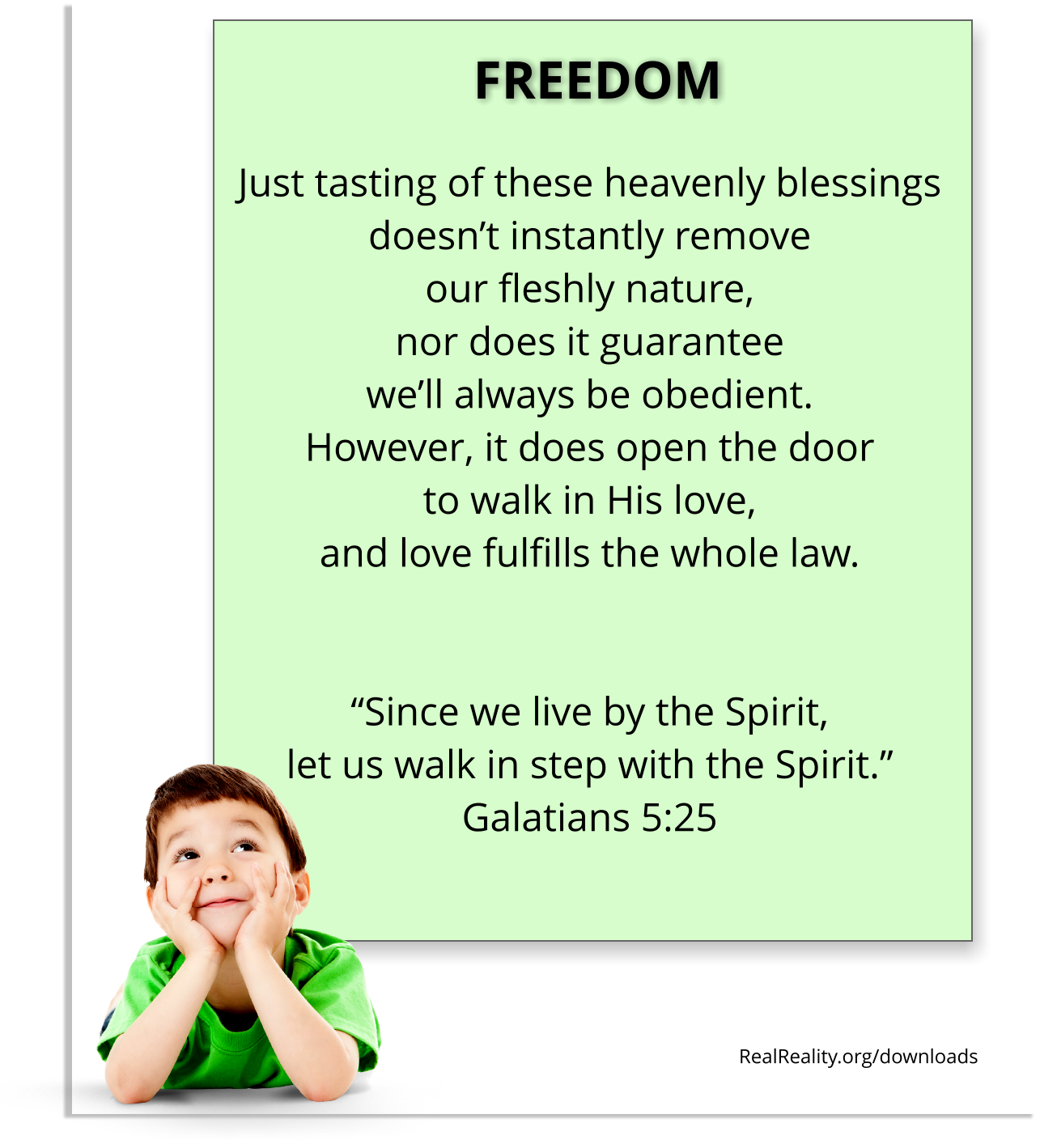 Freedom: Just tasting of these heavenly blessings doesn’t instantly remove our fleshly nature. Nor does it guarantee we’ll always be obedient.