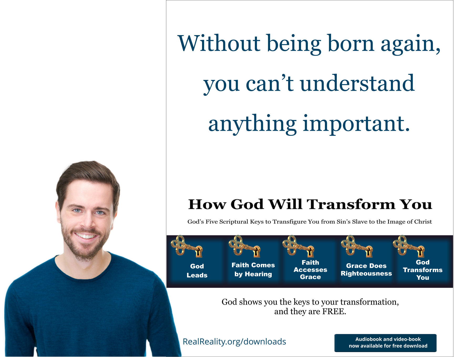 Without being born again, you can’t understand anything important.