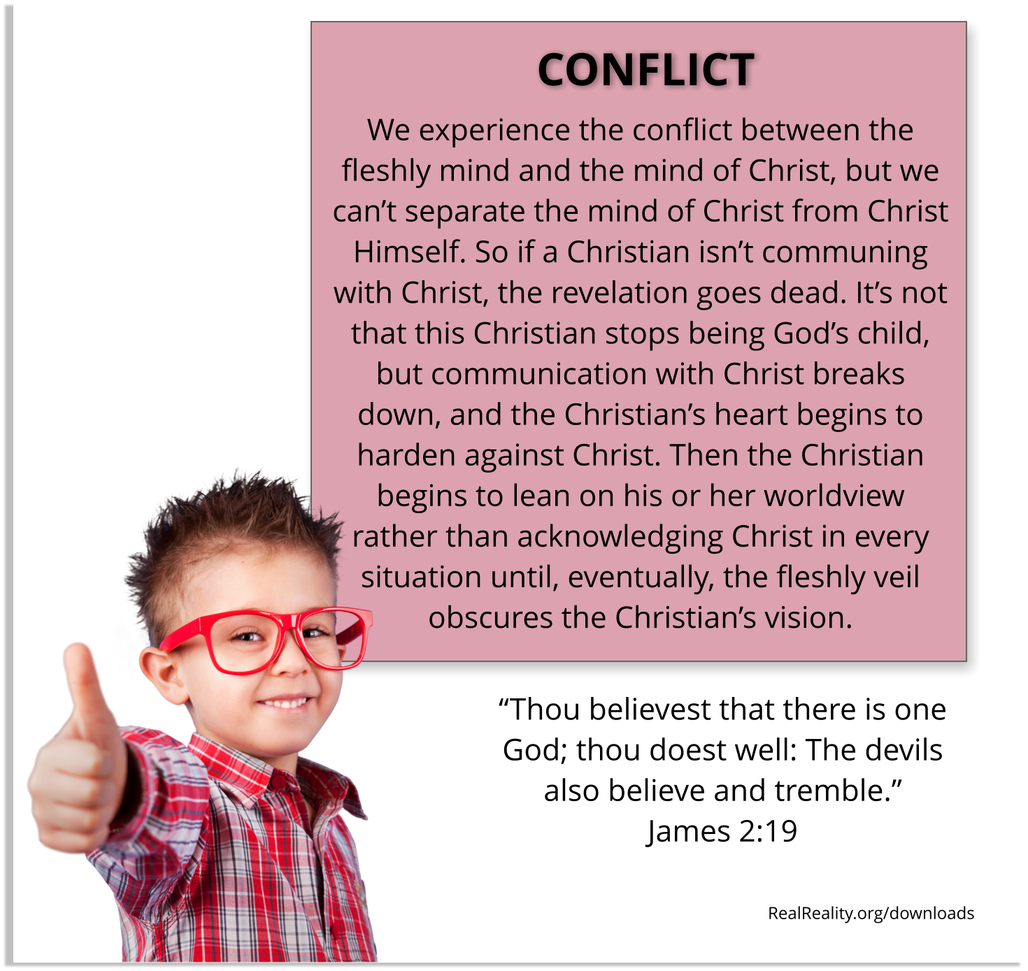 CONFLICT: We experience the conflict between the fleshly mind and the mind of Christ, but we can’t separate the mind of Christ from Christ.