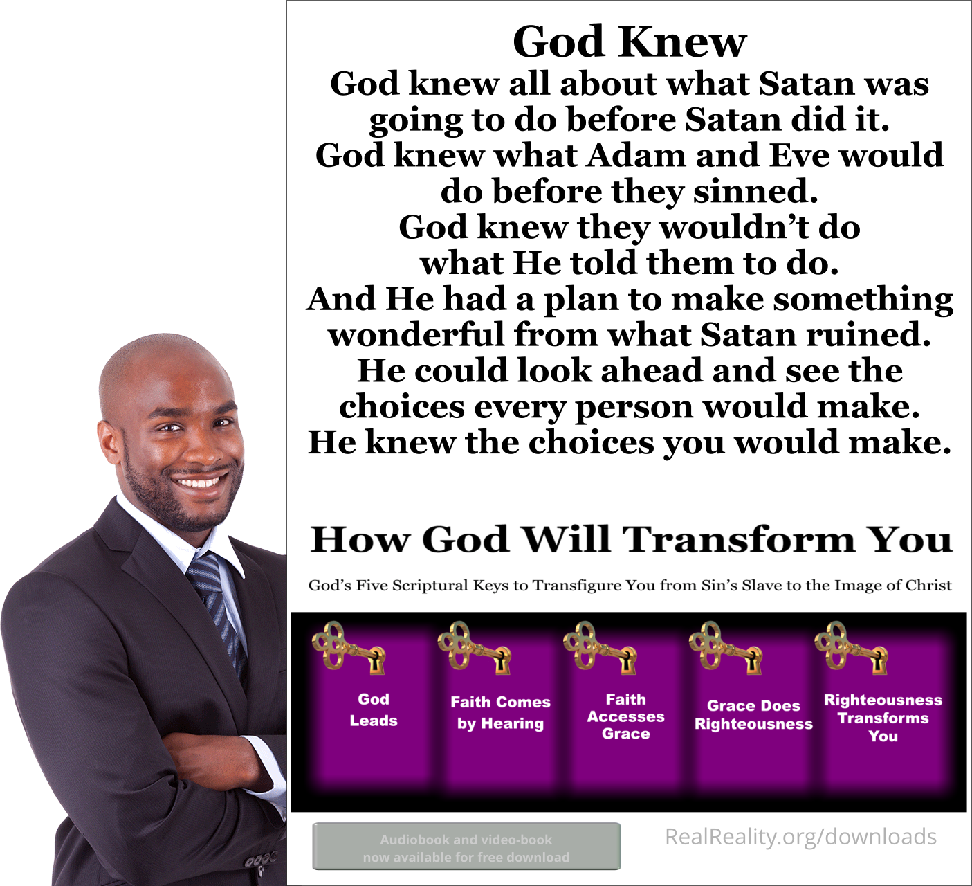 God knew all about what Satan was going to do before Satan did it. God knew what Adam and Eve would do before they sinned.