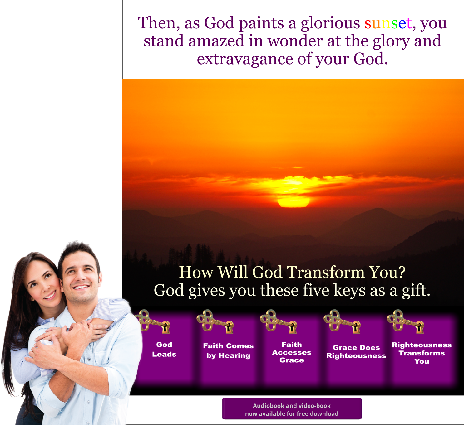 Then, as God paints a glorious sunset, you stand amazed in wonder at the glory and extravagance of God.