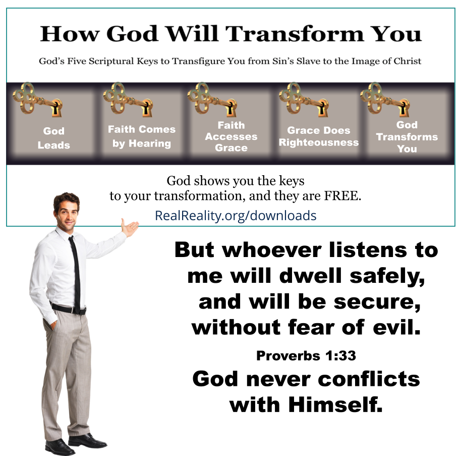 Whoever listens to God will dwell safely and will be secure, without fear of evil.