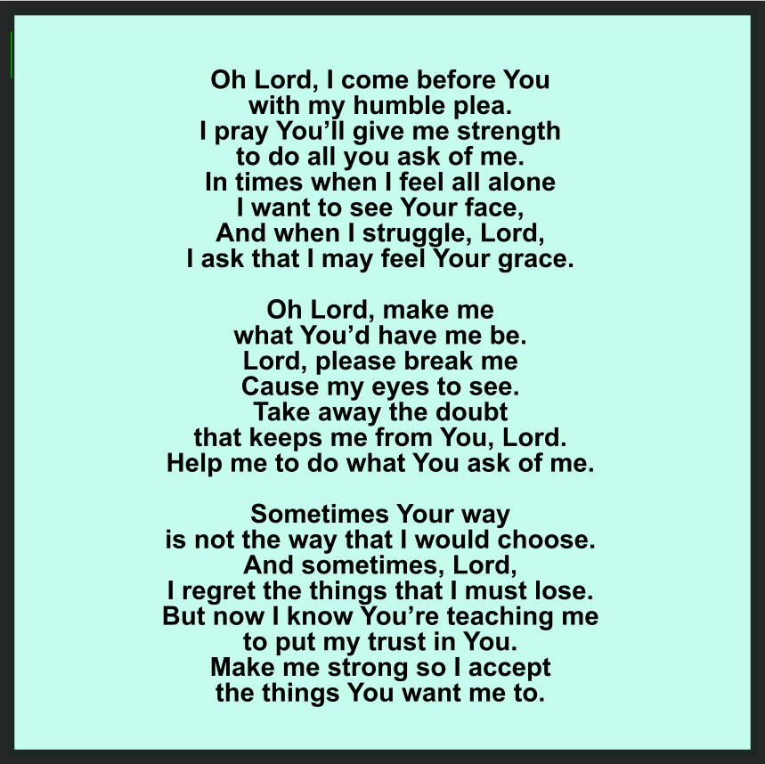 OH LORD MAKE ME WHAT YOU’D HAVE ME BE