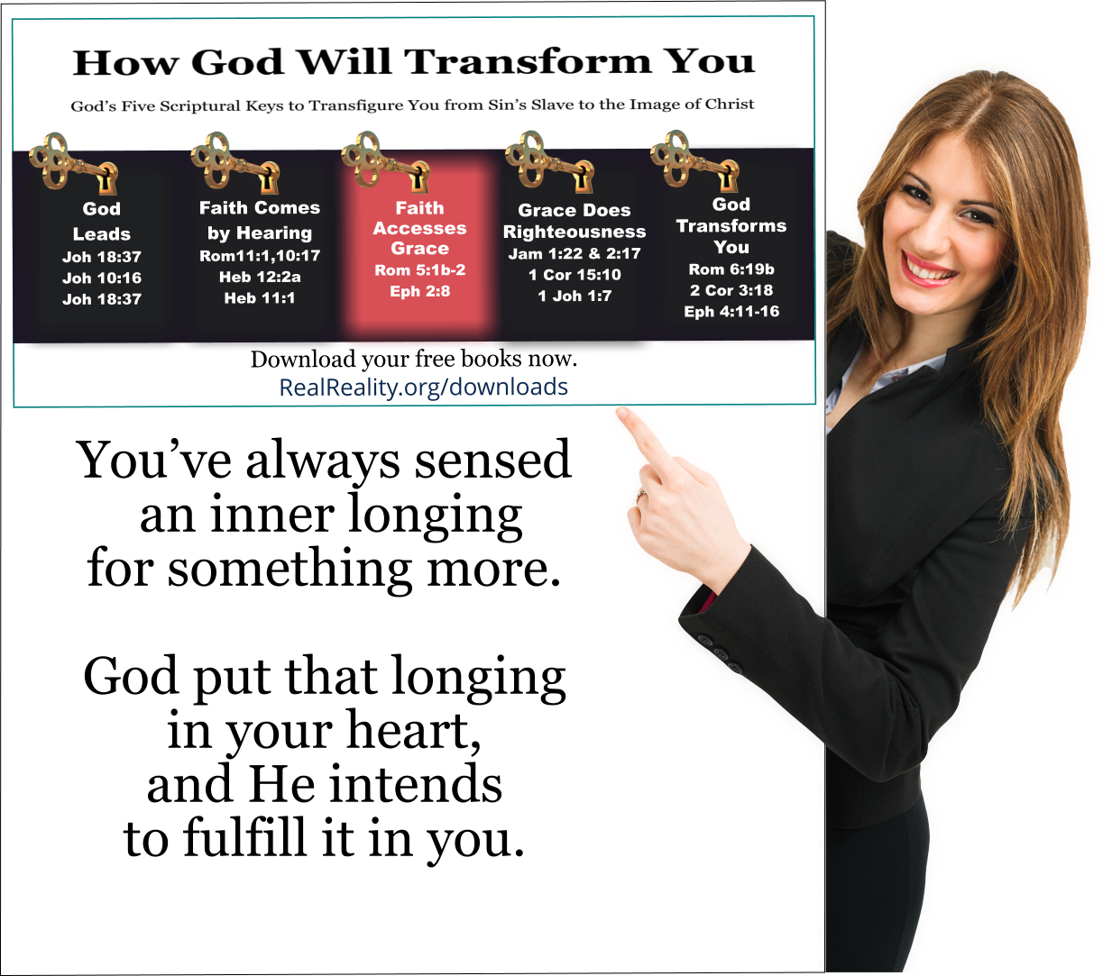 You’ve always sensed an inner longing for something more