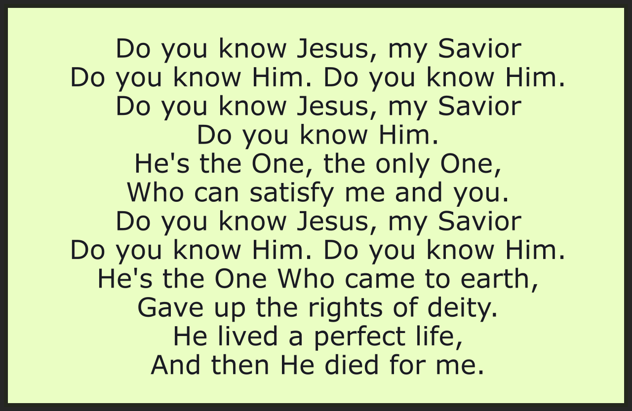 DO YOU KNOW JESUS, MY SAVIOR?