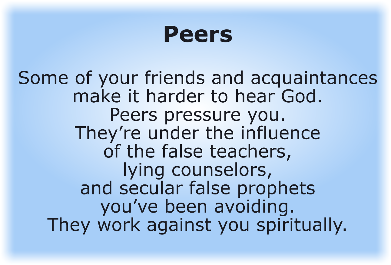 Some of your friends and acquaintances make it harder to hear God.